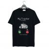 My Tractor Is Calling and I Must Go T-Shirt KM