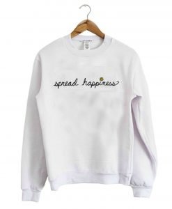 Spread Happiness Sweatshirt KM