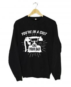 You’re in a Cult Sweatshirt KM