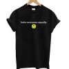 Hate Everyone Equally with Smiley T-Shirt KM