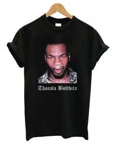 Mike Tyson Thacala Bolthita T-Shirt KM