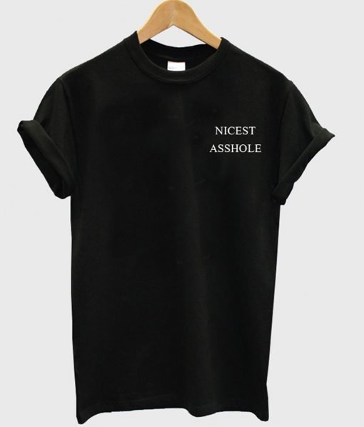 Nicest Asshole T-Shirt KM