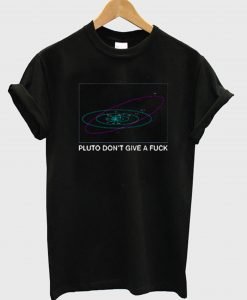Pluto Don't Give a Fuck T-Shirt KM