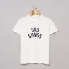 Sad Songs T-Shirt KM
