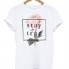 Stay True Flower T-Shirt KM