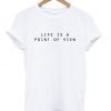 Life Is A Point Of View T-Shirt KM