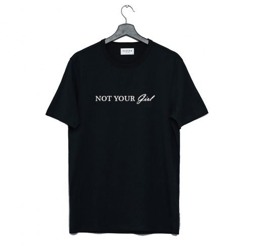 Not Your Girl T-Shirt KM