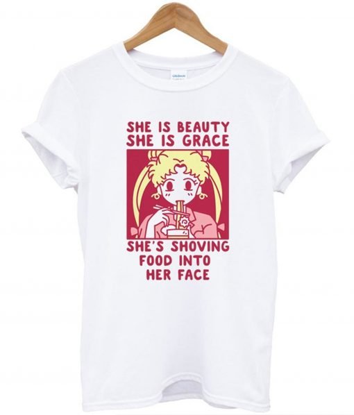 She is Beauty She is Grace She’s Shoving Food Into Her Face Sailor Moon T-Shirt KM