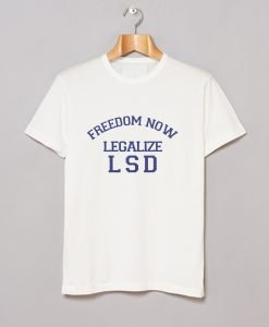 Freedom Now Legalize LSD T-Shirt KM