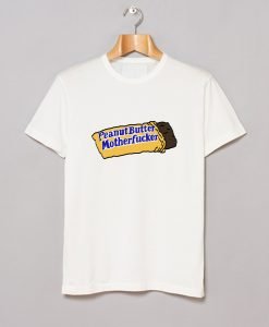 Peanut Butter Motherfucker T Shirt KM White