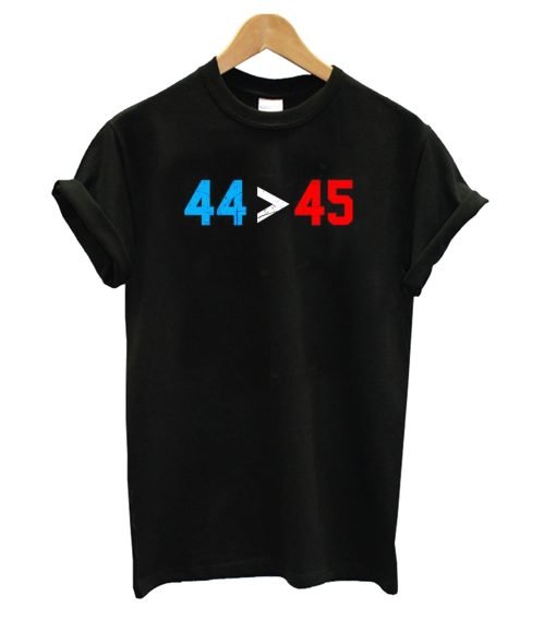 44 45 Obama Is Better Than Trump T Shirt KM