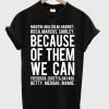 Because Of Them We Can T-Shirt KM