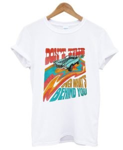 Don’t Trip Over What’s Behind You T-Shirt KM