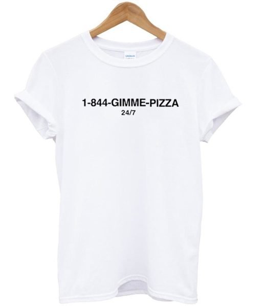 1-844-Gimme Pizza T-Shirt KM