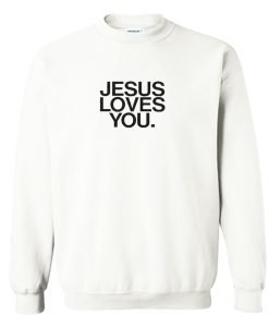 Jesus loves you Sweatshirt KM