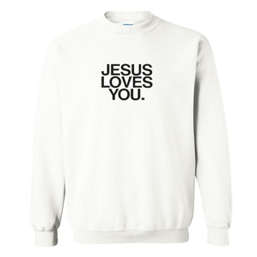Jesus loves you Sweatshirt KM
