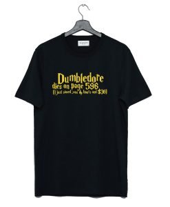 Dumbledore Dies On Page 596 T Shirt KM
