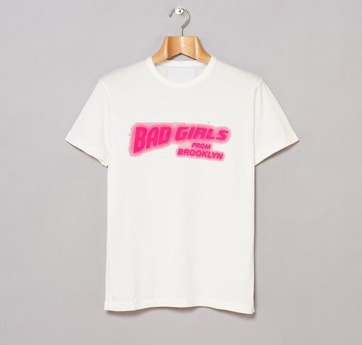 Bad Girls From Brooklyn T Shirt KM - Kendrablanca
