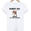Howdy Do Choco The Macho Chihuahua T-Shirt KM