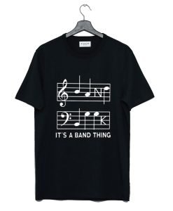 It’s A Band Thing T-Shirt KM