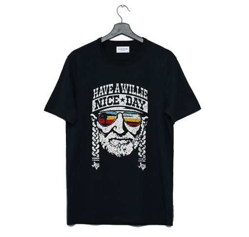 Have A Willie Nice Day T Shirt KM