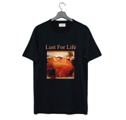 Lust For Life T Shirt KM