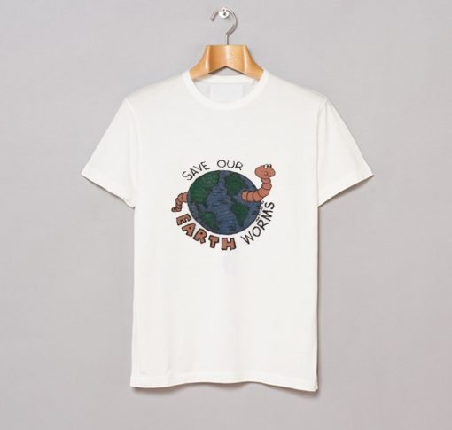 Save Our Erath Worms T Shirt KM