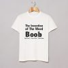 The Invention Of The Word Boob T Shirt KM