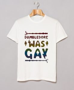 Dumbledore Was Gay T Shirt KM