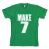 Make 7 Up Yours T Shirt KM