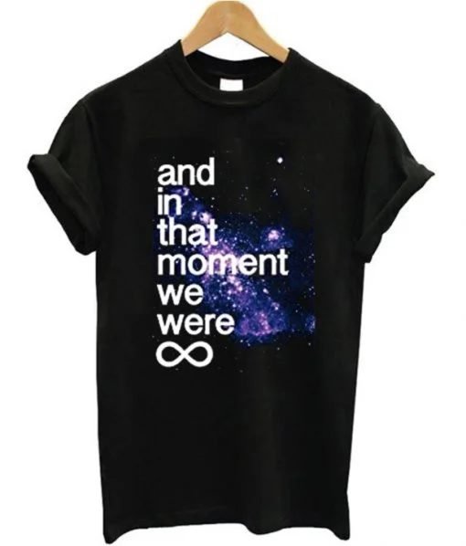 And In That Moment We Were Infinite Galaxy T-Shirt KM
