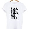 Fuck Shit Damn Ass Hell T-Shirt KM
