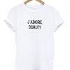 J’adore Equality T-Shirt KM