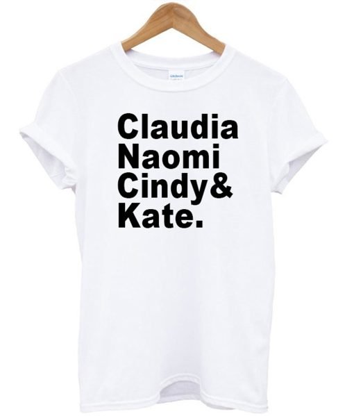 Kate Naomi Claudia Cindy T-Shirt KM