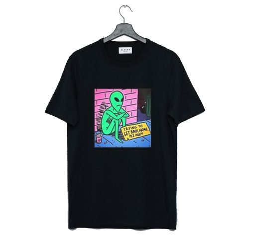 Trying To Get Back Home Alien T-Shirt KM
