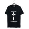 Jesus Loves You So I Don’t Have To T Shirt KM