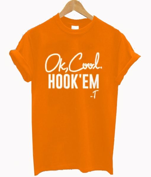 Ok Cool Hook Em T-Shirt KM