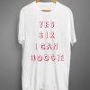 Yes Sir I Can Boogie T Shirt KM
