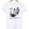 Grab Em By The Pussy Lose Your Fucking Hand T-Shirt KM