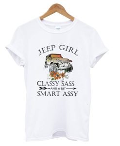 Jeep Girl Classy Sassy And A Bit Smart Assy T-Shirt KM