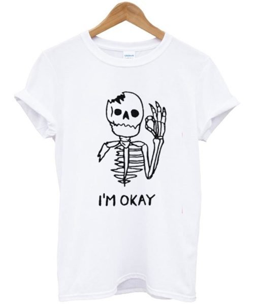 Skull I’m Okay T-Shirt KM