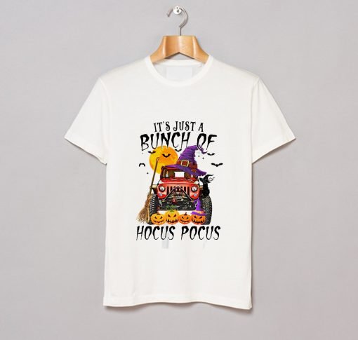 It’s Just A Bunch Of Hocus Pocus Jeep Halloween T Shirt KM