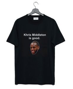 Khris Middleton Is Good Meme T Shirt KM