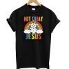 Not Today Jesus Rainbow T-Shirt KM