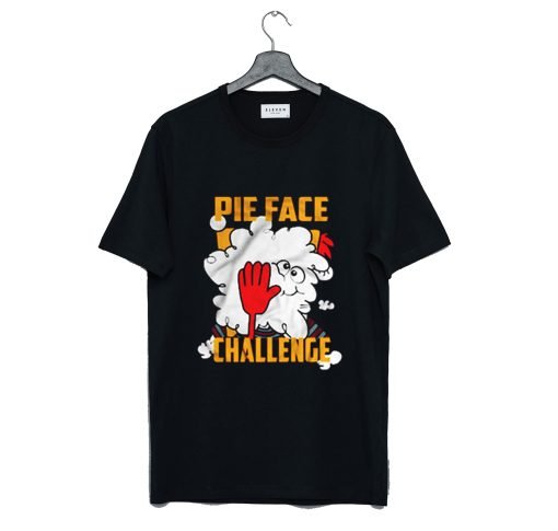 Pie Face Challenge T Shirt KM