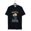 Snoopy and Charlie If I can’t Bring My Dog I’m Not Going T-Shirt KM