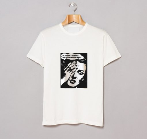 My Thoughts Have Been Replaced By Moving Images T Shirt KM