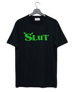 Shrek Slut T Shirt KM