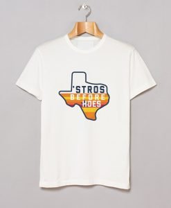 Houston Astros Inspired Stros Before Hoes T Shirt KM