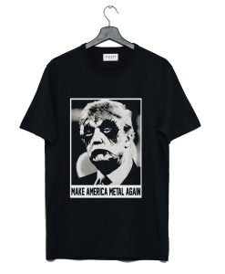 Make America Metal Again T-Shirt KM